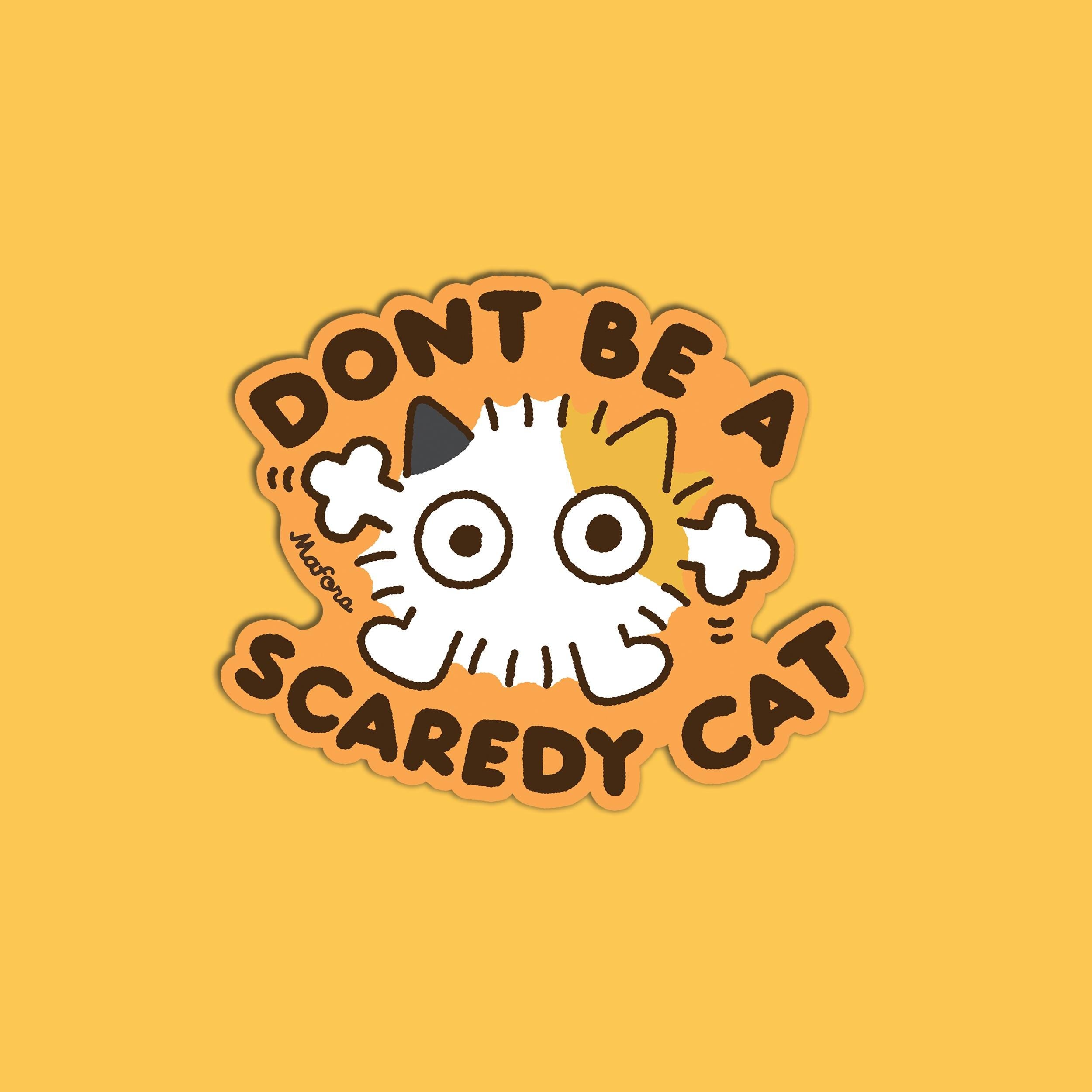 Don't Be a Scaredy Cat! | Vinyl Sticker