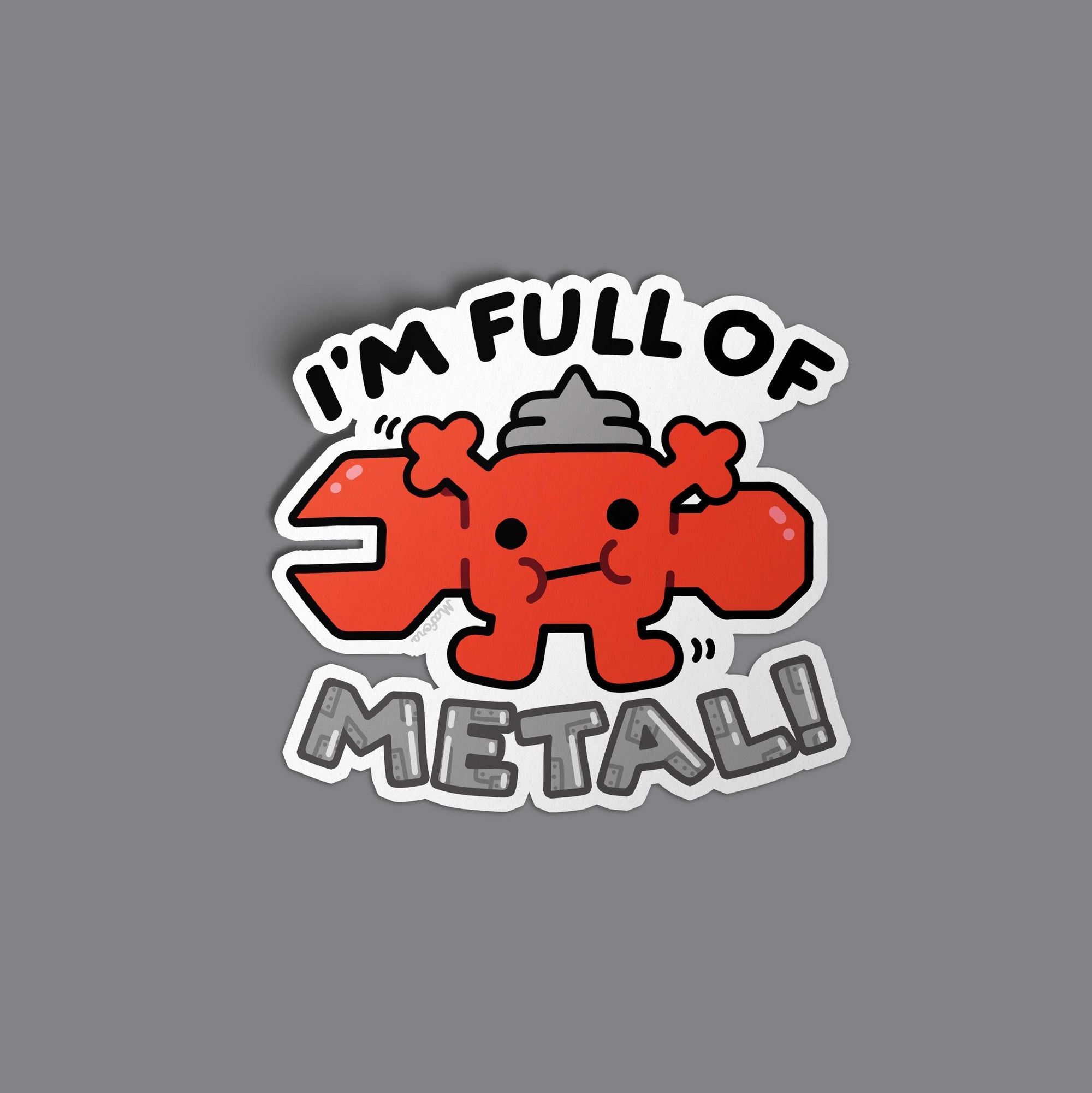 I'm Full of Metal! | Vinyl Sticker