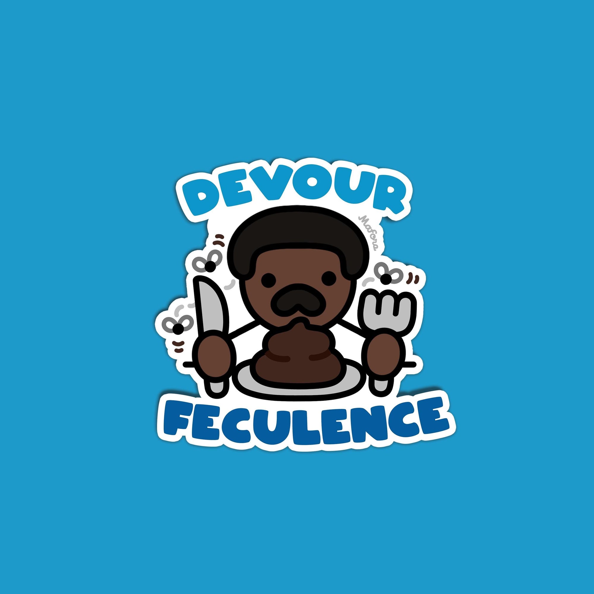 Devour Feculence! | Vinyl Sticker
