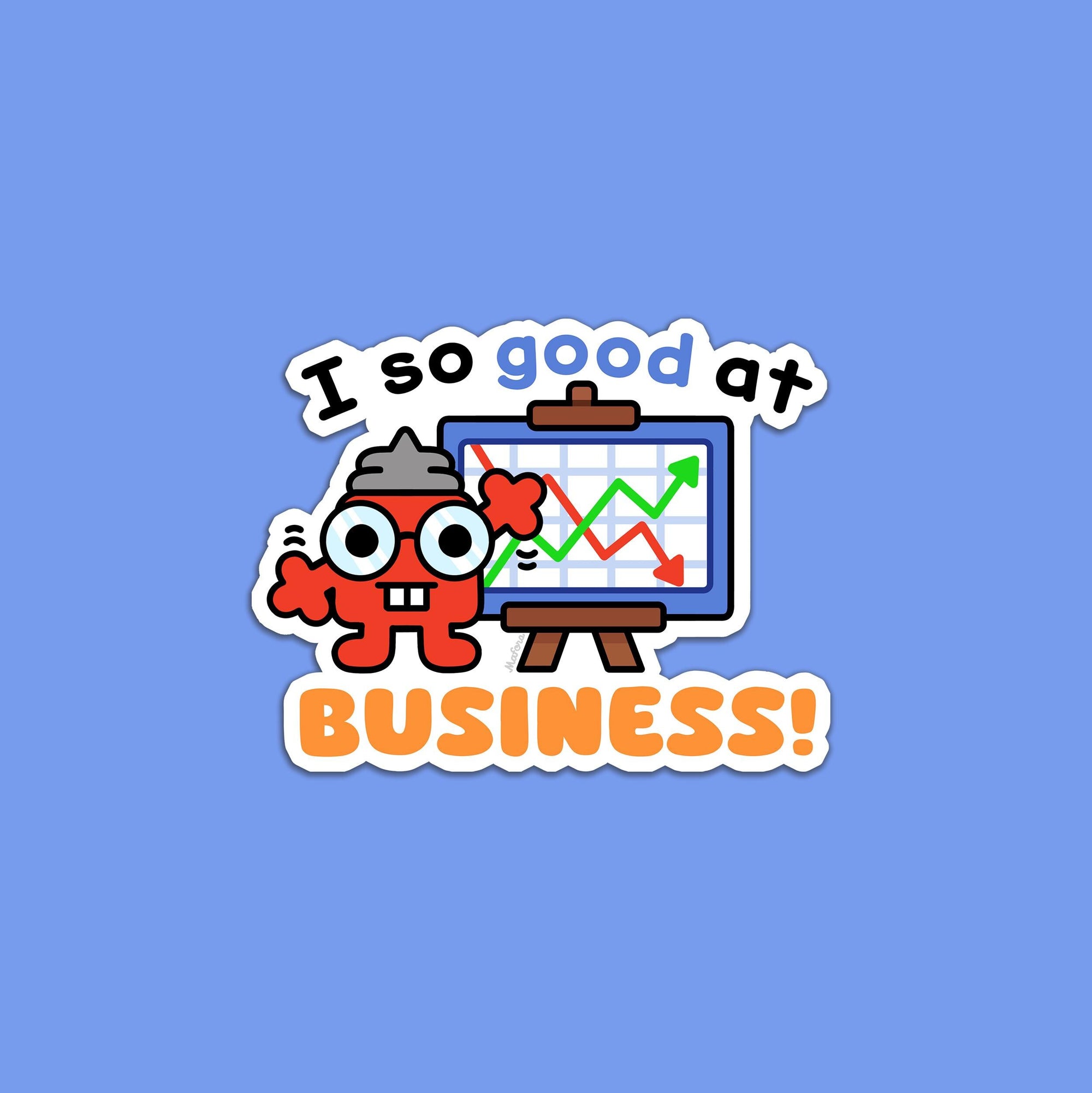 I So Good at Business! | Vinyl Sticker