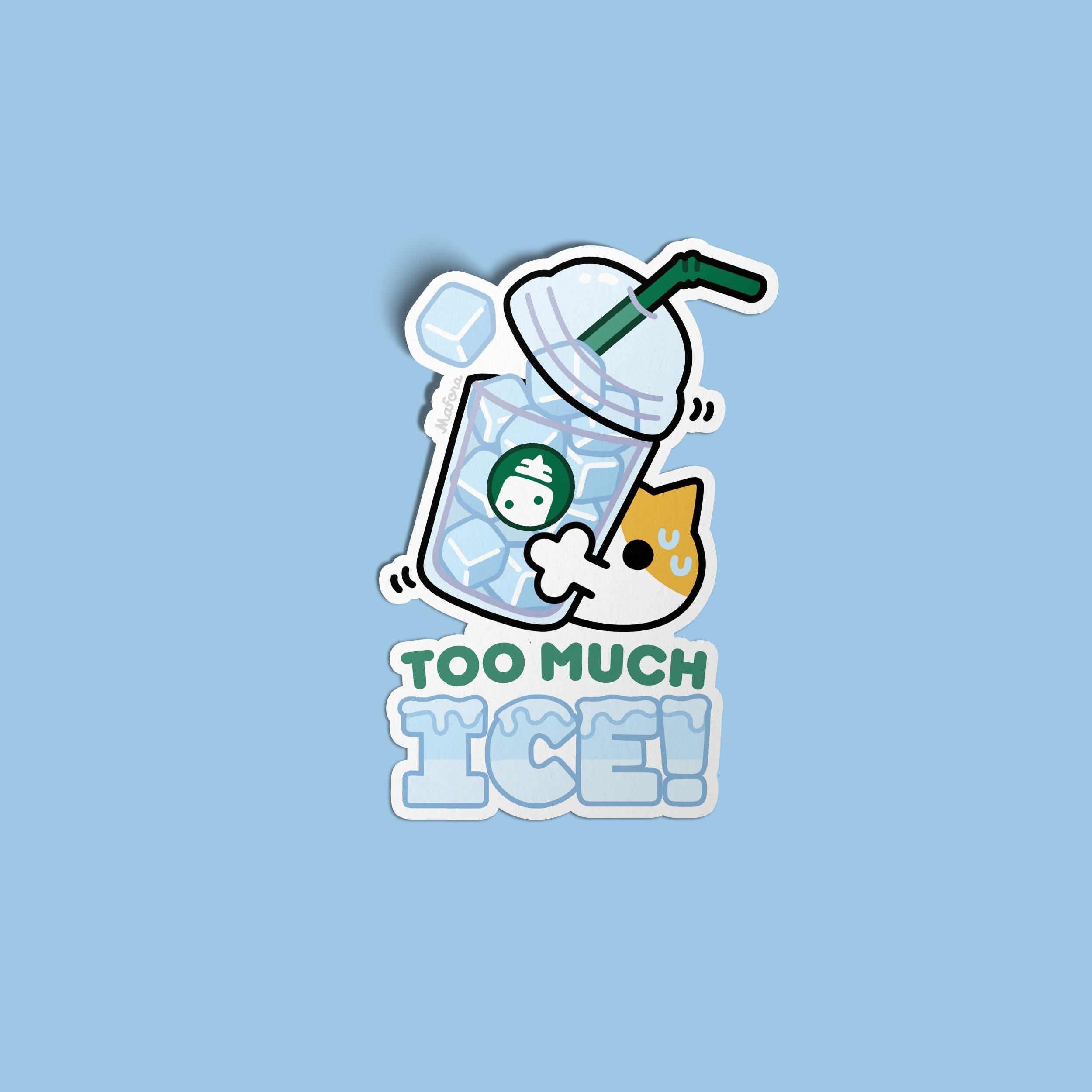 Too Much Ice! | Vinyl Sticker