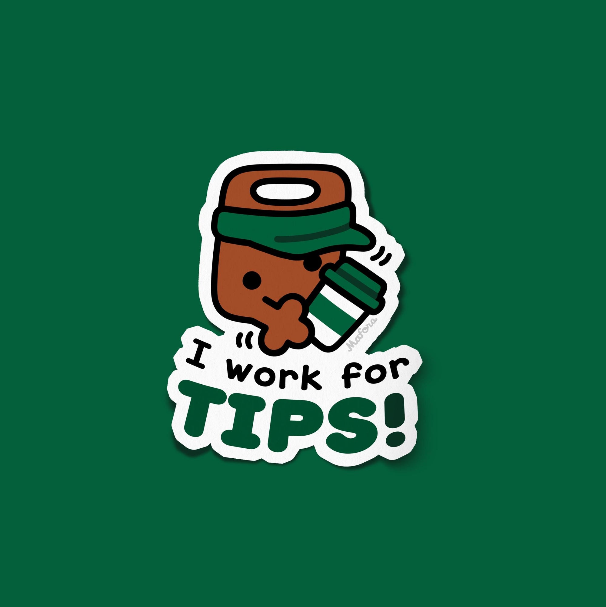 I work for Tips! | Vinyl Sticker